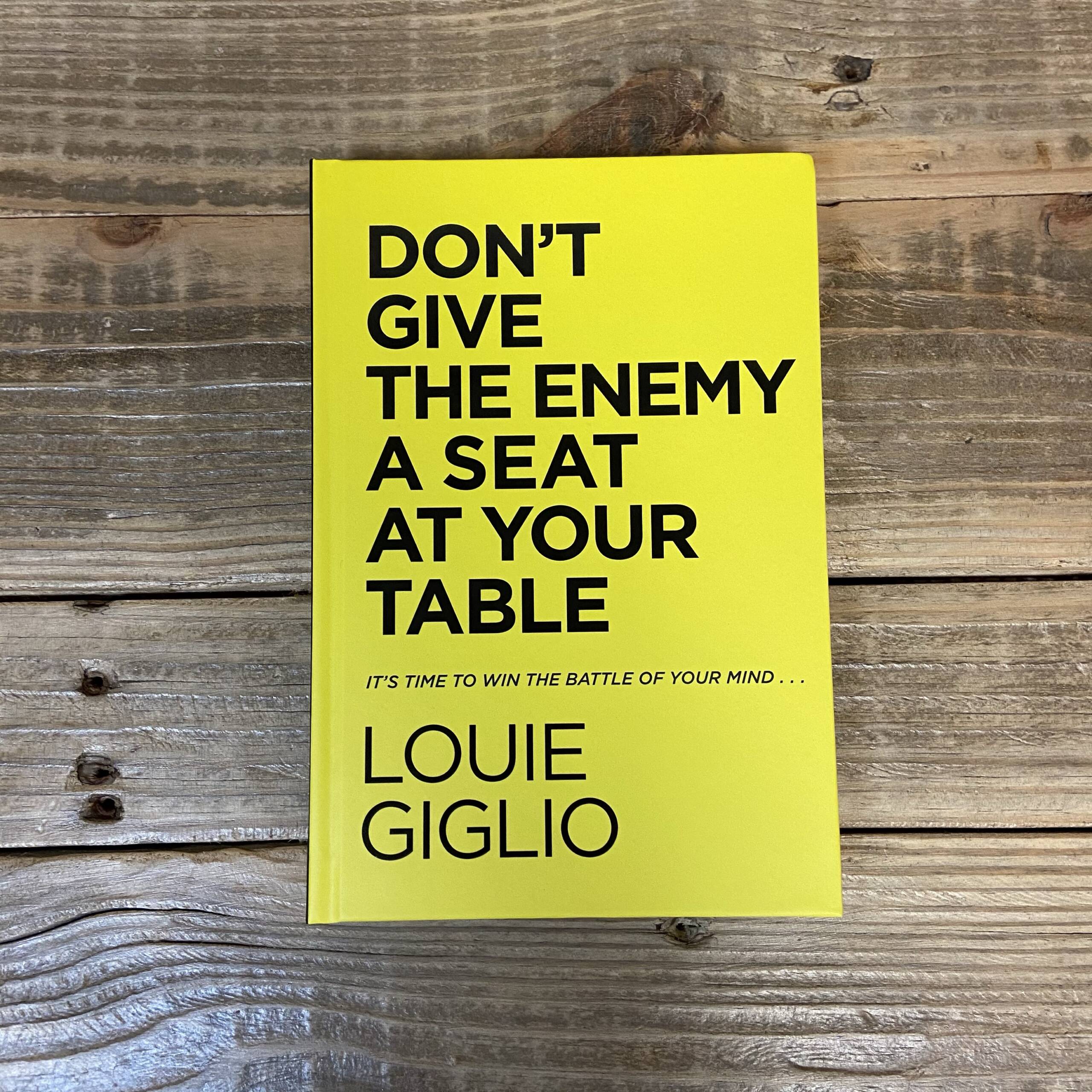 Don't Give the Enemy a Seat at Your Table: It's Time to Win the Battle of Your Mind [Book]