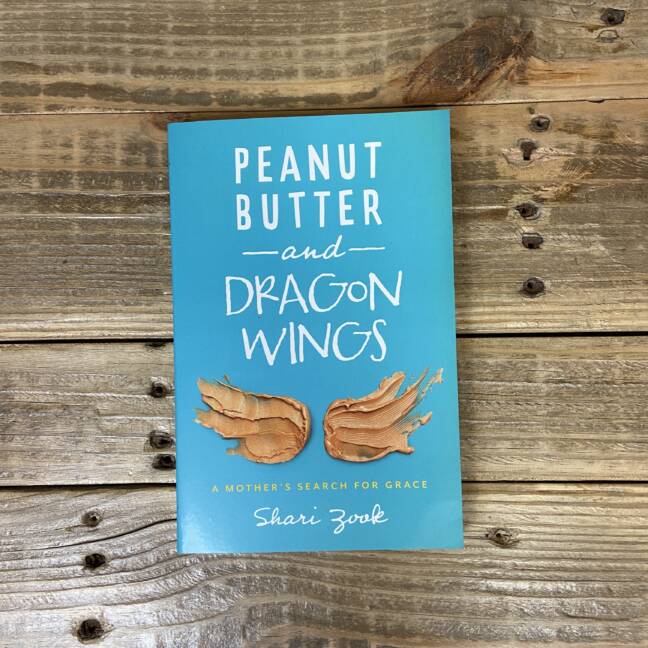 Peanut Butter and Dragon Wings: A Mother's Search for Grace