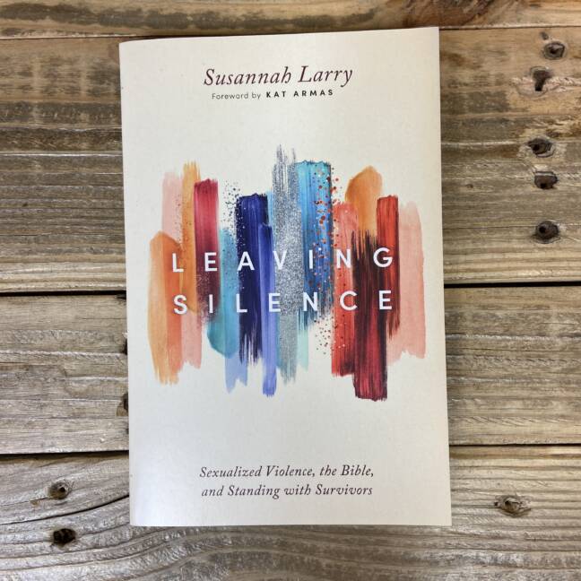 Leaving Silence: Sexualized Violence, the Bible, and Standing with Survivors