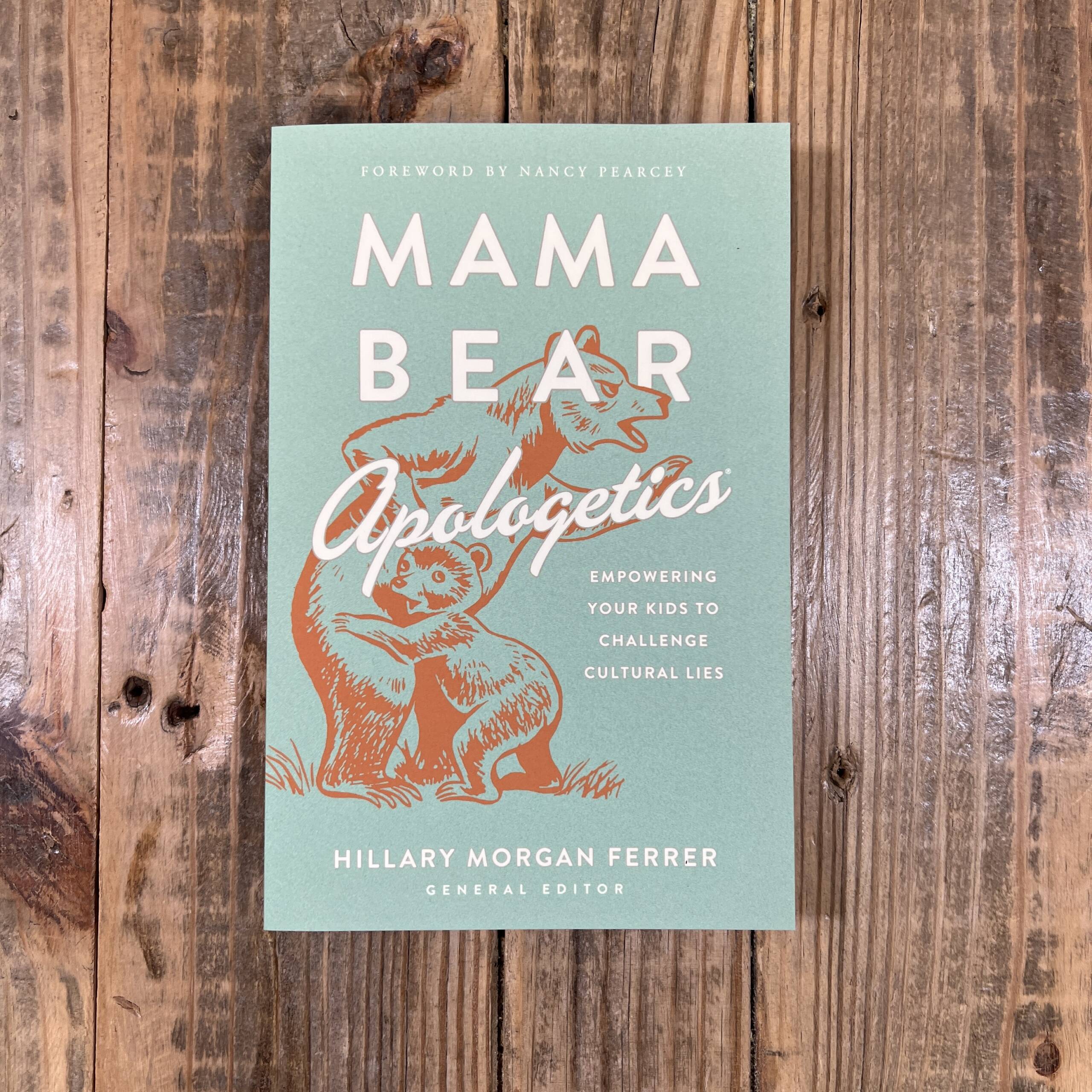 Mama Bear Apologetics Guide to Sexuality: Empowering Your Kids to  Understand and Live Out God's Design by Hillary Morgan Ferrer, Paperback