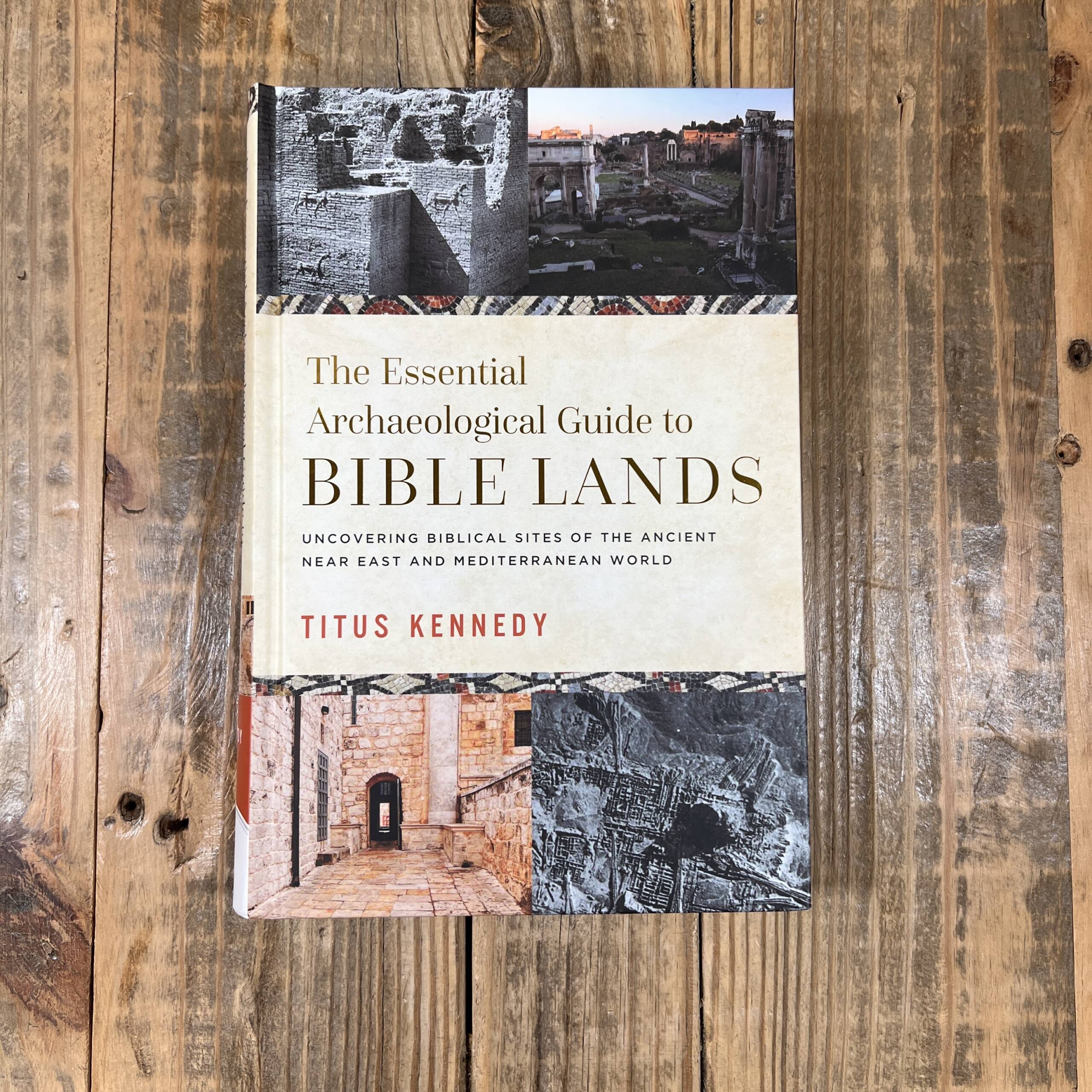 The Essential Archaeological Guide to Bible Lands: Uncovering Biblical  Sites of the Ancient Near East and Mediterranean World – Faith & Life