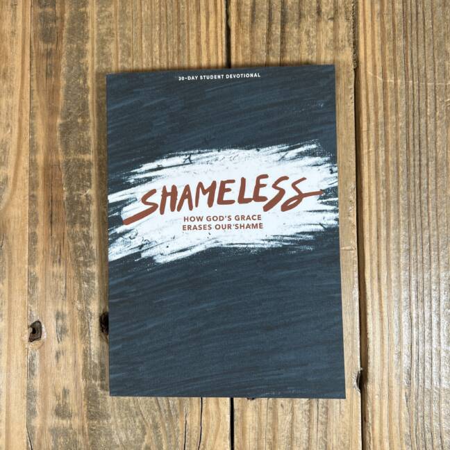 Shameless - Teen Devotional: How God's Grace Erases Our Shame Volume 3