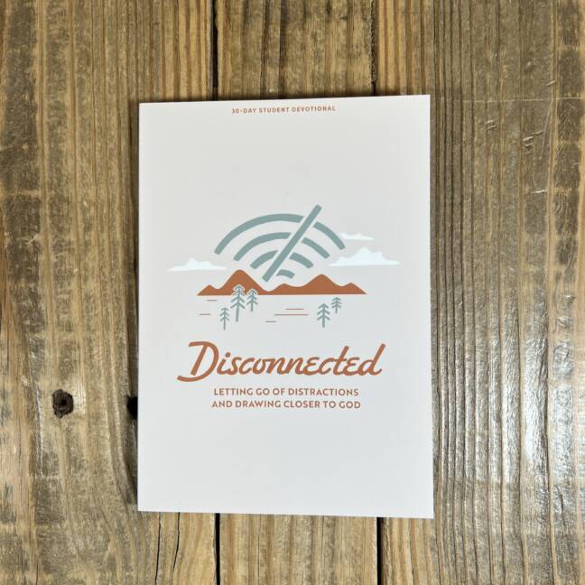 Disconnected - Teen Devotional: Letting Go of Distractions and Drawing Closer to God Volume 4