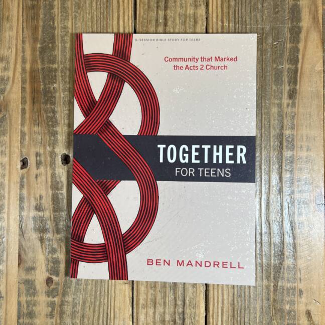 Together - Teen Bible Study Book: Community That Marked the Acts 2 Church