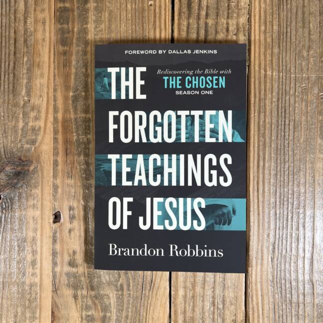 The Forgotten Teachings of Jesus: Rediscovering the Bible with the Chosen: Season One