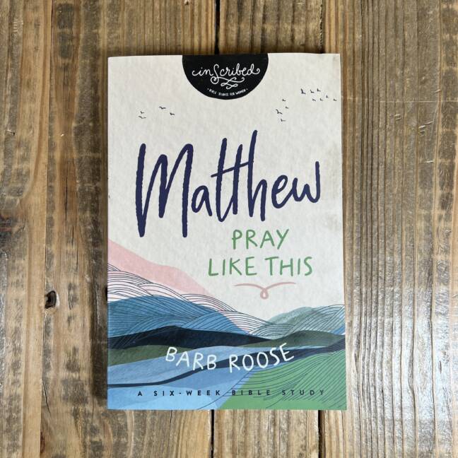 Matthew: Pray Like This (Inscribed Collection)