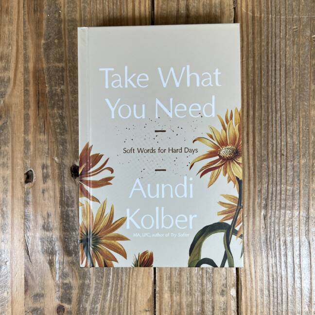 Take What You Need: Soft Words for Hard Days