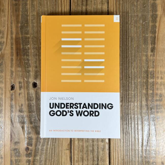 Understanding God's Word: An Introduction to Interpreting the Bible (Theology Basics)