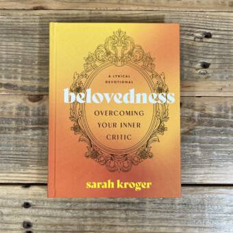 Belovedness: Overcoming Your Inner Critic: A Lyrical Devotional