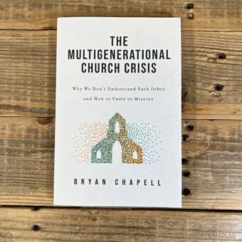 The Multigenerational Church Crisis: Why We Don't Understand Each Other and How to Unite in Mission