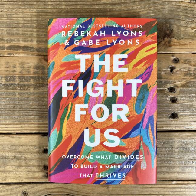 The Fight for Us: Overcome What Divides to Build a Marriage That Thrives