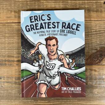 Eric's Greatest Race: The Inspiring True Story of Eric Liddell - Athlete, Missionary, Prisoner
