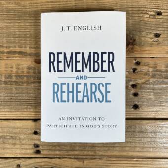 Remember and Rehearse: An Invitation to Participate in God's Story