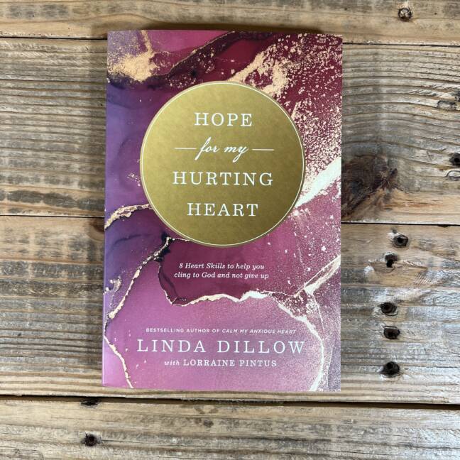 Hope for My Hurting Heart: Eight Heart Skills to Help You Cling to God and Not Give Up
