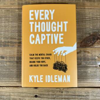 Every Thought Captive: Calm the Mental Chaos That Keeps You Stuck, Drains Your Hope, and Holds You Back