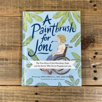 A Paintbrush for Joni: The True Story of Joni Eareckson Tada and the Savior Who Turns Tragedy Into Joy