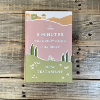 5 Minutes with Every Book of the Bible: The New Testament