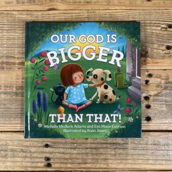 Our God Is Bigger Than That!