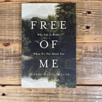 Free of Me: Why Life Is Better When It's Not about You