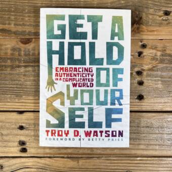 Get a Hold of Yourself: Embracing Authenticity in a Complicated World