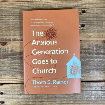 The Anxious Generation Goes to Church: What the Research Says about What Younger Generations Need (and Want) from Your Church (Church Answers Resources)